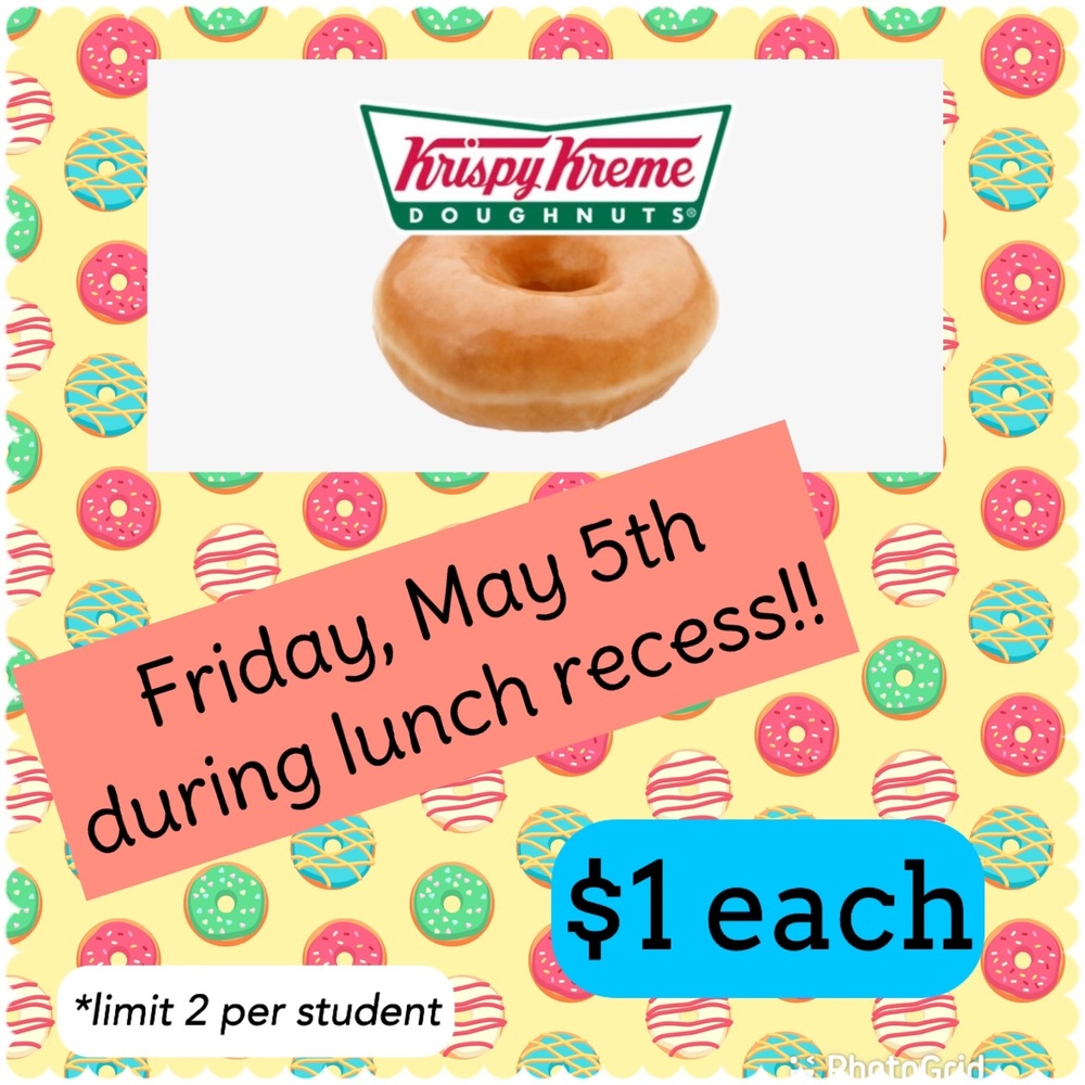 DCIS PTSO Krispy Kreme at lunch Recess for $1 on 05/05/2023