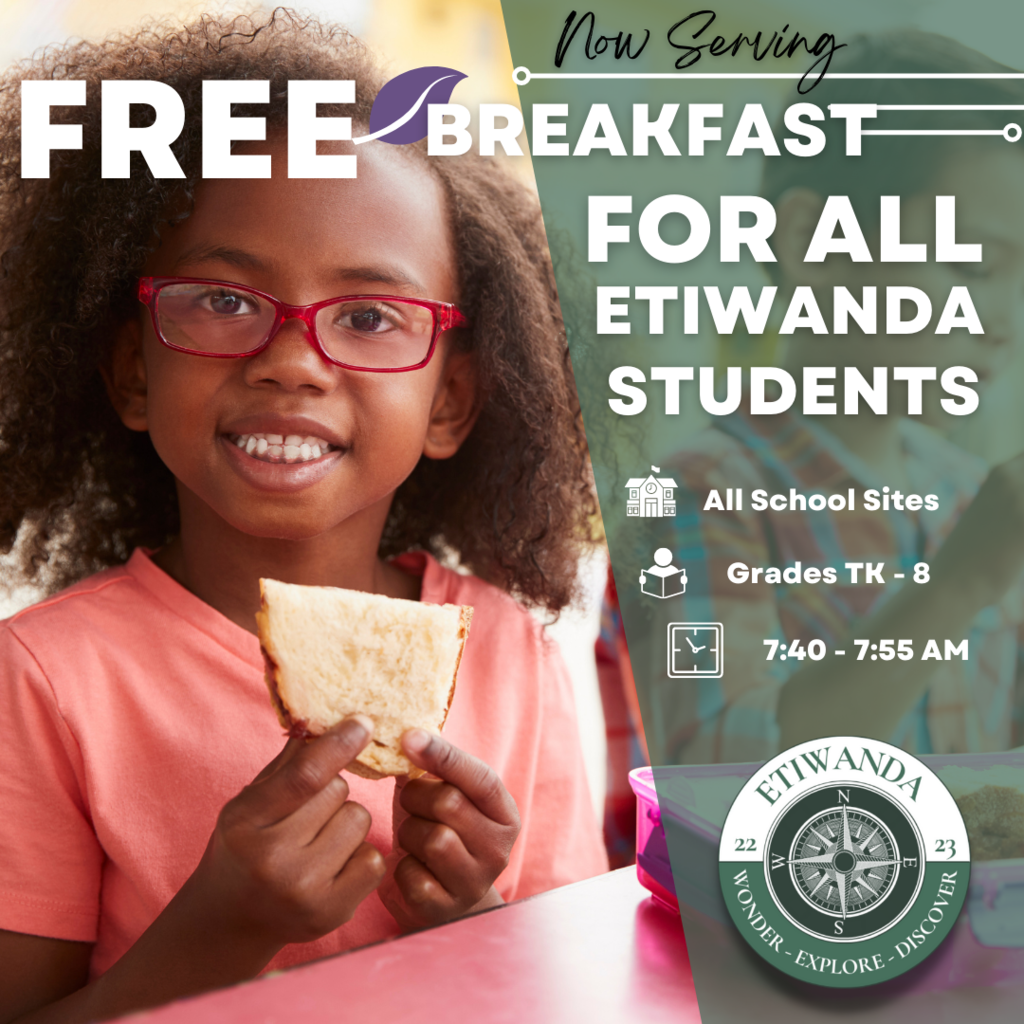 Free breakfast to all TK-8  students 7:40-7:55 AM