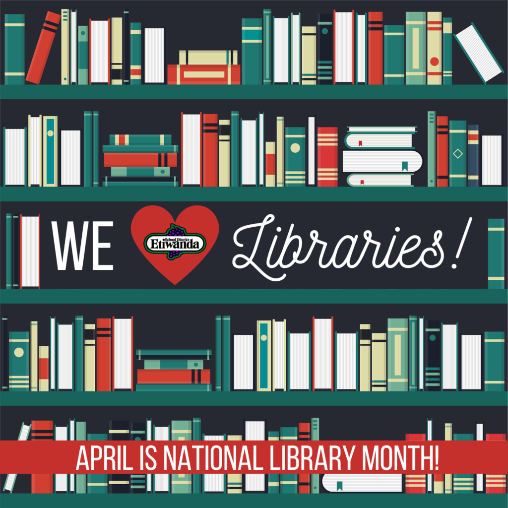 We heart Etiwanda Libraries - April is national library month.
