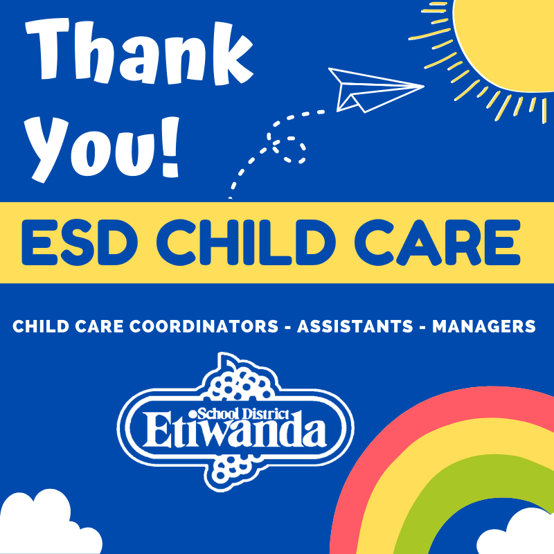 Thank you! ESD Child Care Coordinators Assistants Managers Etiwanda School District