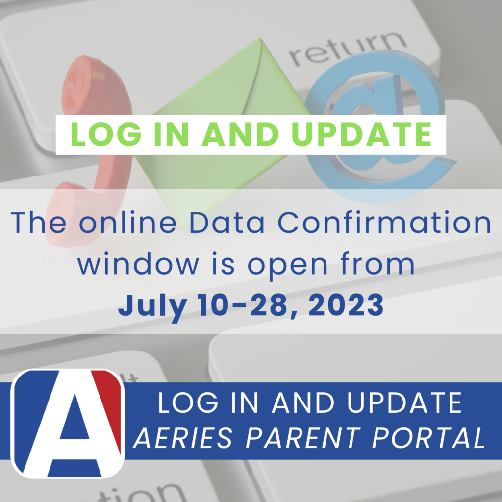 Log in and Update: The online Data Confirmation window is open from July 10-28, 2023. Aeires Parent Portal