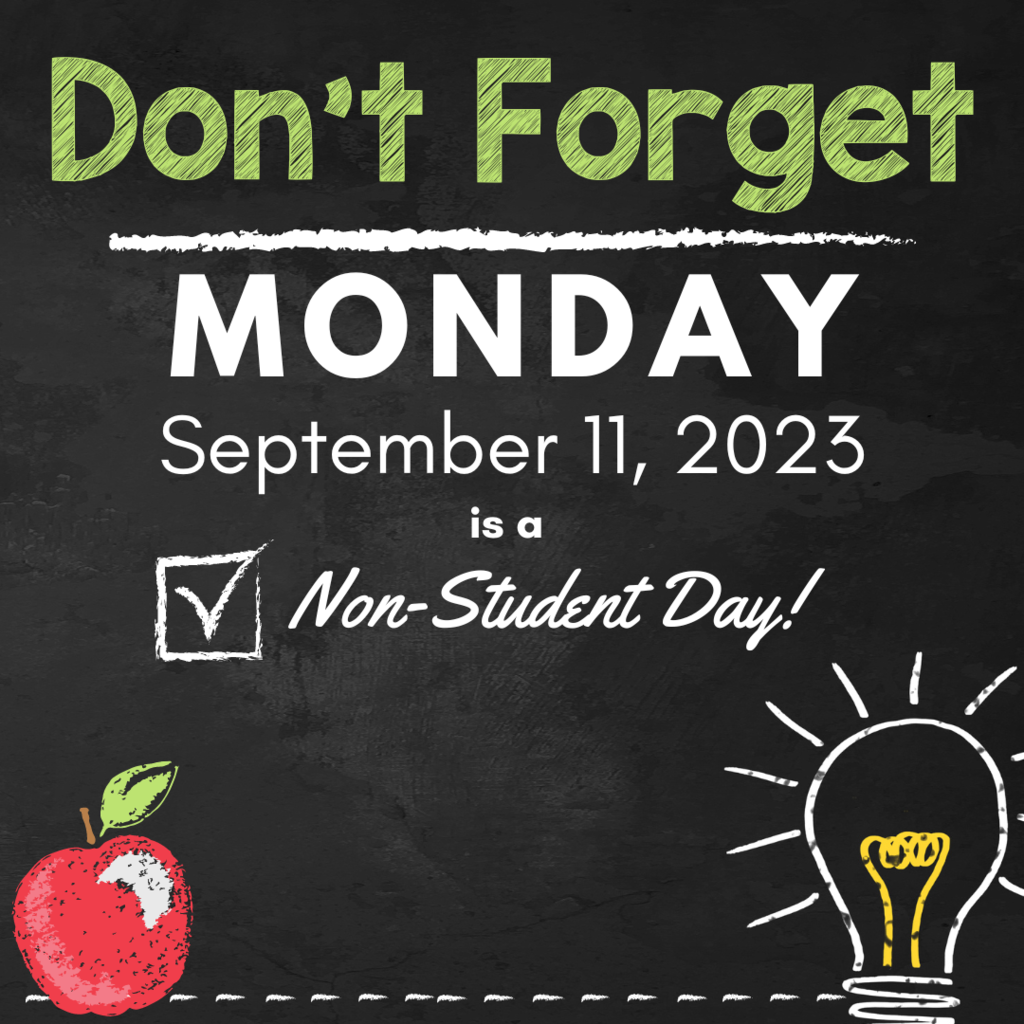 Text: Don't forget - Monday, September 11, 2023 is a non student day Image: Apple and lightbul