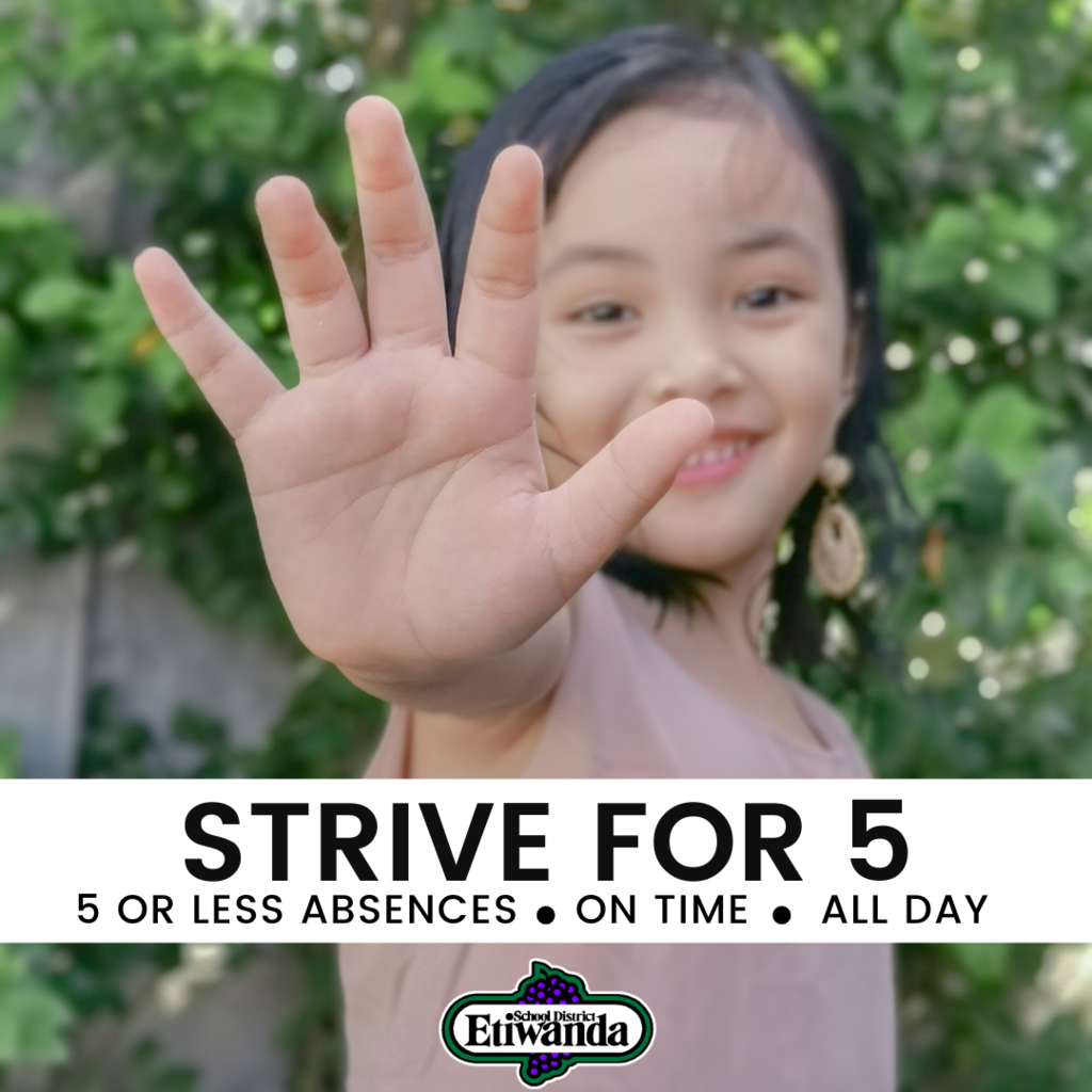 Text: Strive for 5 - 5 or less absences, on time, all day Image: student holding a high five