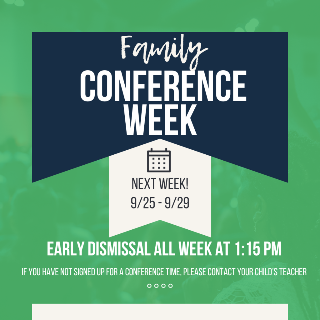 family conference week next week early dismissal all week at 1:15 pm. blue and green background
