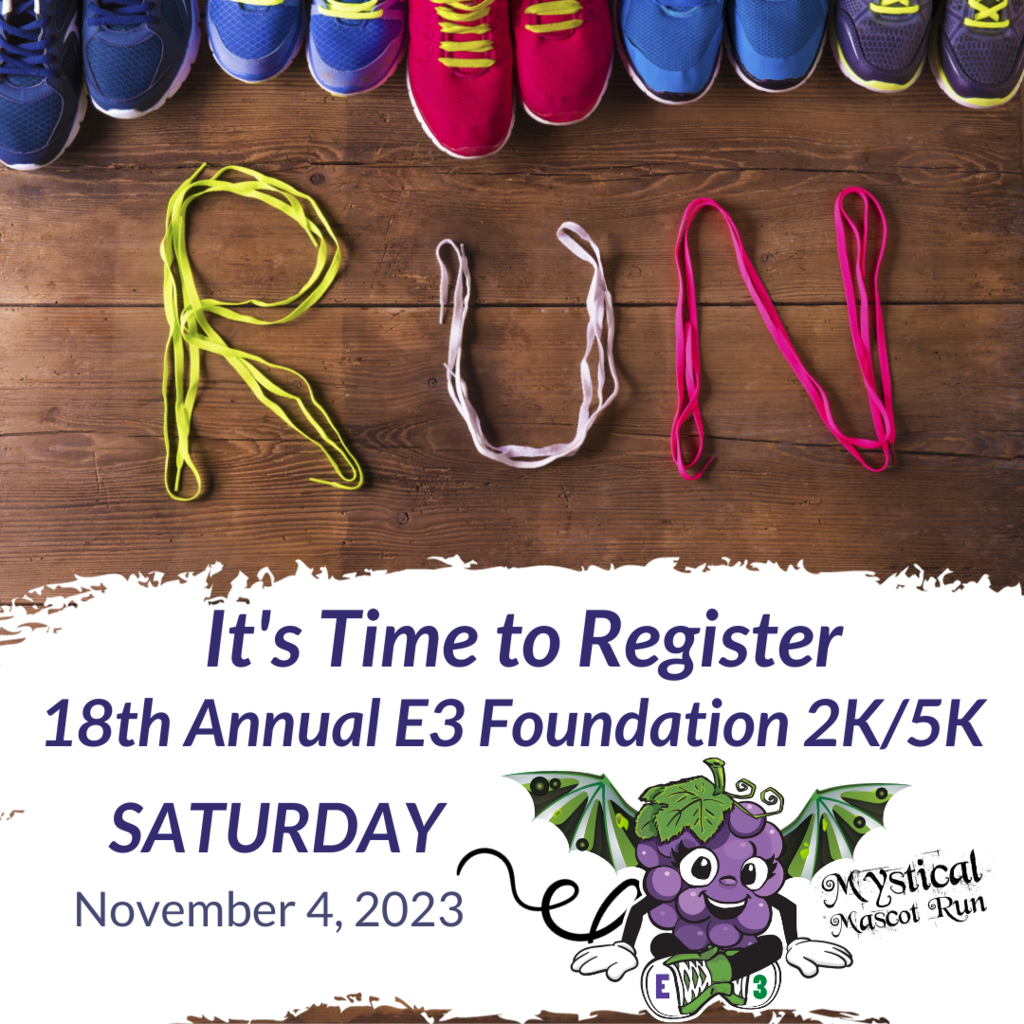 Text: It's Time to Register, 18th Annual E3 Foundation 2k/5k, Saturday November 4, 2023, Mystical Mascot Run Image: Shoes and the Word run 