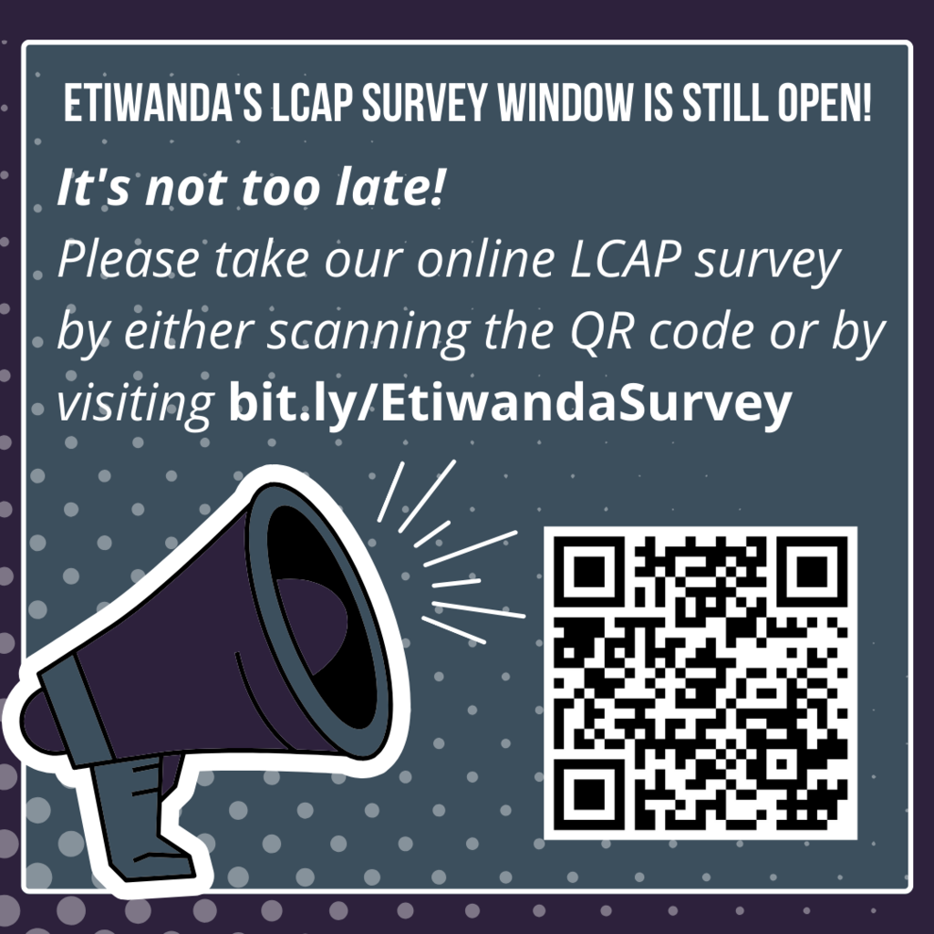 The LCAP Survey window has been extended to provide more opportunity for you valuable input. Please take a moment to participate in our online LCAP survey by scanning the QR code in this post or visiting bit.ly/EtiwandaSurvey. Your opinion matters!